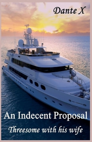 An Indecent Proposal - Dante X