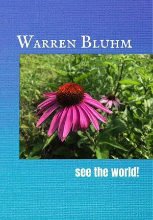 See the World! : Warren Bluhm, #10 - Warren Bluhm