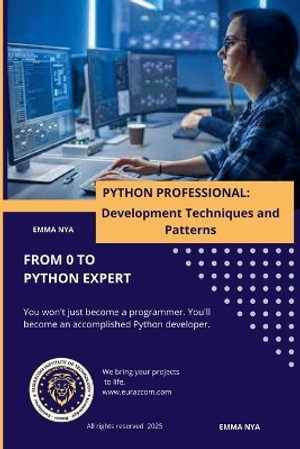 Python for Ambitious Developers : Techniques and Pro Tips - Akhira