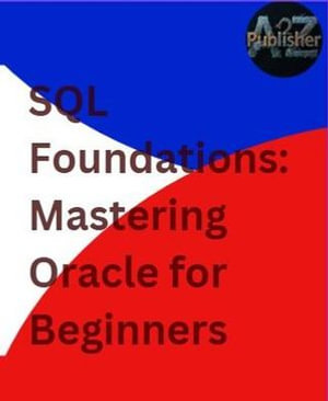 SQL Foundations : Mastering Oracle for Beginners - A2Z Studio