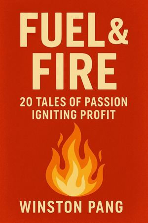 Fuel & Fire - Winston Pang
