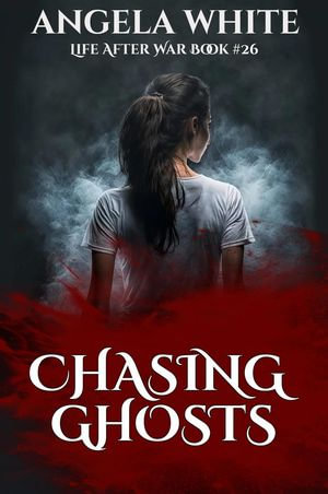 Chasing Ghosts : Life After War, #26 - Angela White