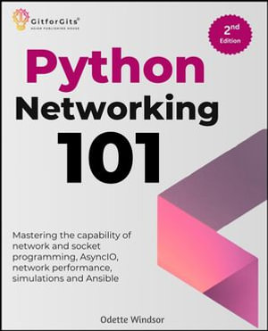Python Networking 101, Second Edition - Odette Windsor
