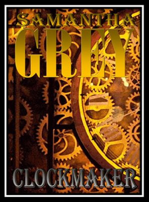 Clockmaker - Samantha Grey