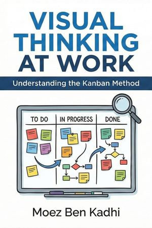 Visual Thinking at Work - Moez Ben Kadhi