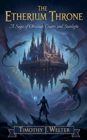 The Etherium Throne - Timothy J Welter