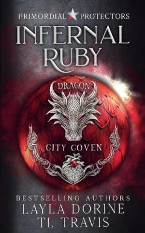 Infernal Ruby : Primordial Protectors - TL Travis