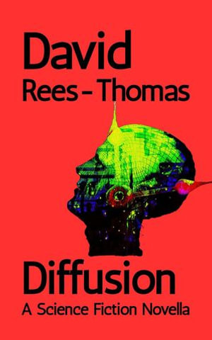 Diffusion : Science Fiction Tales, #4 - David Rees-Thomas