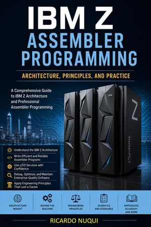 IBM Z Assembler Programming : Mainframes - Ricardo Nuqui