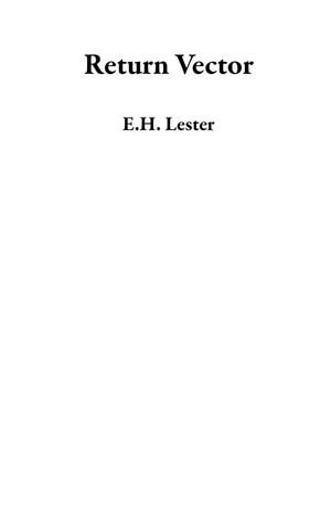 Return Vector - E.H. Lester