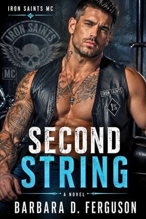 Second String : A Forbidden Slow-Burn MM Motorcycle Club Romance - Barbara D. Ferguson