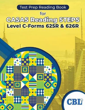 Test Prep Reading Book for CASAS Reading STEPS Level C-Forms 625R and 626R - Coaching for Better Learning