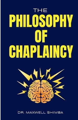 The Philosophy of Chaplaincy - Maxwell Shimba