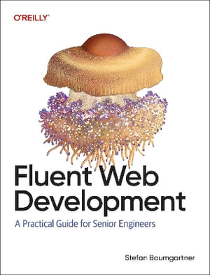 Fluent Web Development - Stefan Baumgartner