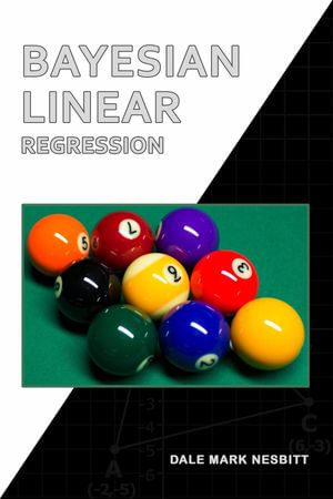 BAYESIAN LINEAR REGRESSION - DALE MARK NESBITT