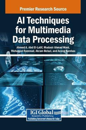 AI Techniques for Multimedia Data Processing - Ahmed A. Abd El-Latif