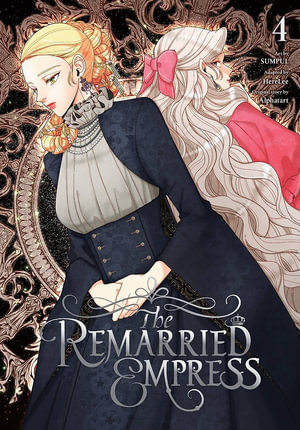 The Remarried Empress, Vol. 4 : Remarried Empress - Alphatart