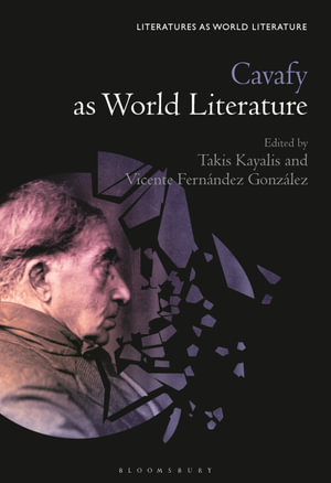 Cavafy as World Literature : Literatures as World Literature - Associate Professor Takis Kayalis