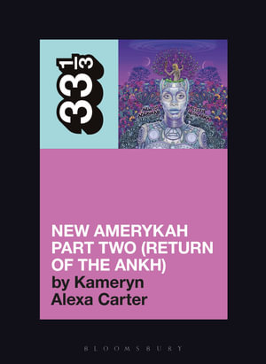 Erykah Badu's New Amerykah Part Two (Return of the Ankh) : 33 1/3 - Kameryn Alexa Carter
