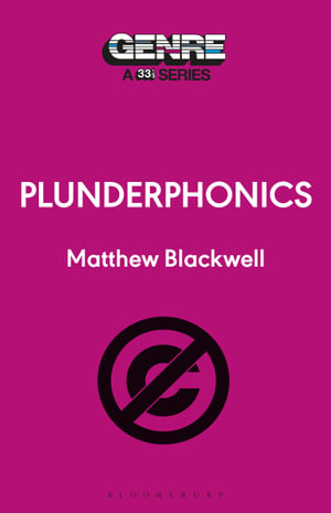 Plunderphonics : A 33 1/3 - Matthew Blackwell