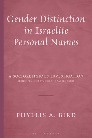 Gender Distinction in Israelite Personal Names : A Socioreligious Investigation - Dr. Phyllis A. Bird
