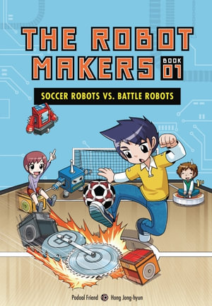 Soccer Robots vs. Battle Robots : Book 1 - Podoal Chingu