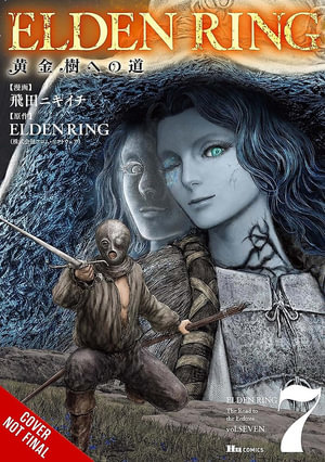 Elden Ring : The Road to the Erdtree, Vol. 7 - Nikiichi Tobita