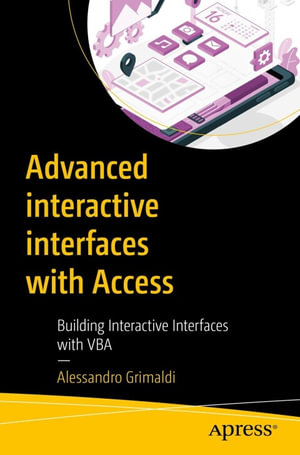 Advanced interactive interfaces with Access : Building Interactive Interfaces with VBA - Alessandro Grimaldi