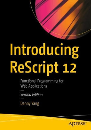 Introducing ReScript 12 : Functional Programming for Web Applications - Danny Yang