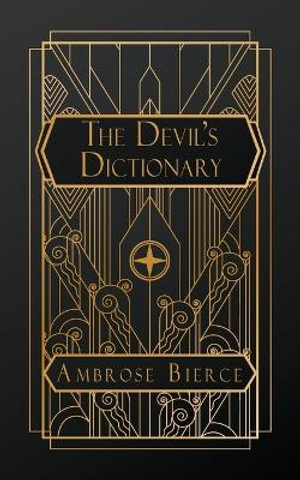 The Devil's Dictionary - Ambrose Bierce