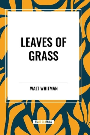 Leaves of Grass - Walt Whitman