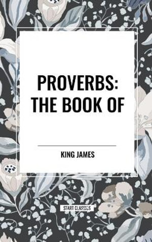 Proverbs : The Book of - King James