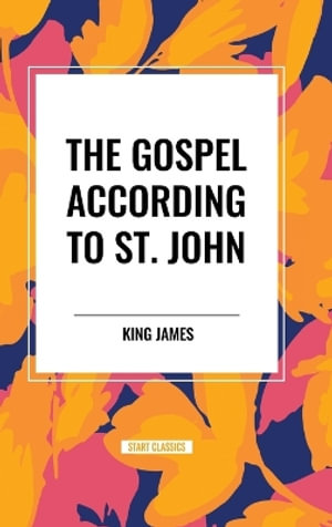 The Gospel According to St. John - King James