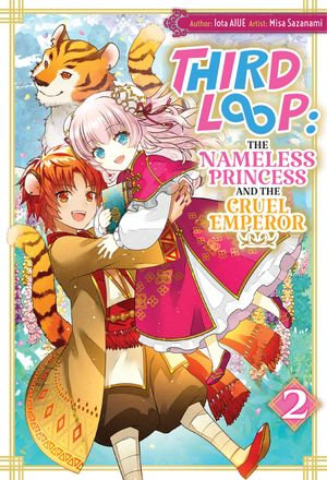 Third Loop : The Nameless Princess and the Cruel Emperor Volume 2 - Iota AIUE