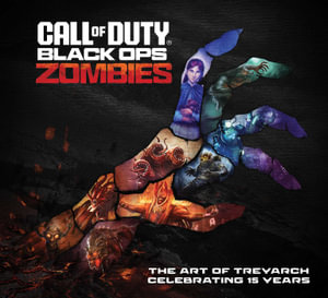 Call of Duty Zombies : The Art of Treyarch - James Asmus