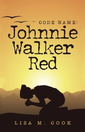 Code Name : Johnnie Walker Red - Lisa M. Cook