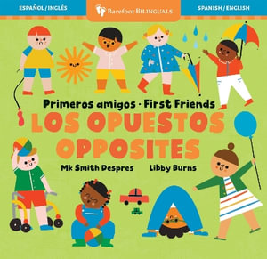 Primeros amigos : Los opuestos / First Friends: Opposites - MK SMITH DESPRES