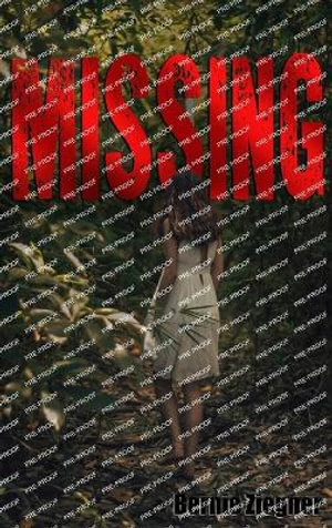 Missing - Bernie Ziegner
