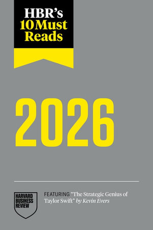 HBR's 10 Must Reads 2026 : The Definitive Management Ideas of the Year from Harvard Business Review - Harvard Business Review