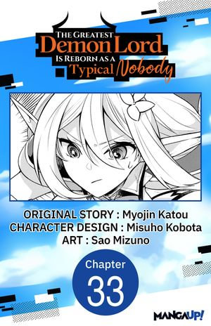 The Greatest Demon Lord Is Reborn as a Typical Nobody #033 : The Greatest Demon Lord Is Reborn as a Typical Nobody CHAPTER SERIALS : Book 33 - Myojin Katou