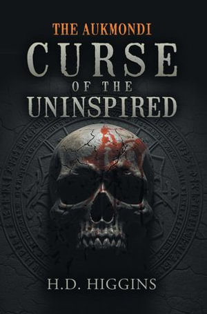 THE AUKMONDI : CURSE OF THE UNINSPIRED - H.D. Higgins