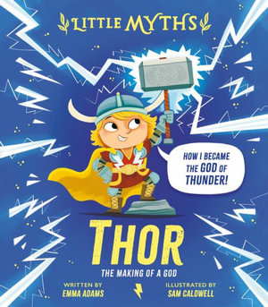 Thor : The Making of a God - Emma Adams