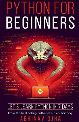 Python for Beginners : Let's Learn Python in 7 Days - Abhinav Ojha
