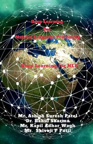 Deep Learning for Natural Language Processing : Deep Learning With NLP - Mr. Ashish Suresh Patel