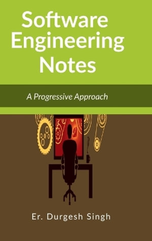 Software Engineering Notes : A Progressive Approach - Er. Durgesh Singh