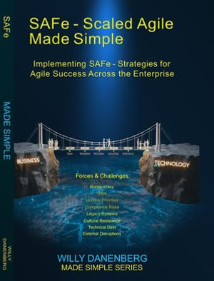 SAFe Made Simple : Made Simple - Willy Danenenberg