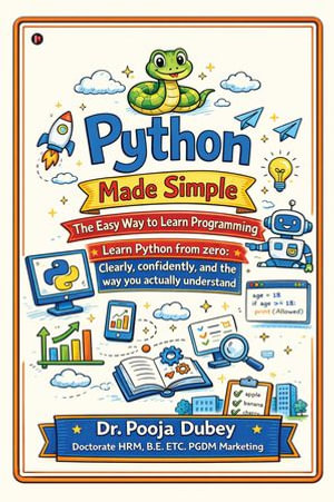 Python Made Simple : The Easy Way to Learn Programming - Dr. Pooja Dubey