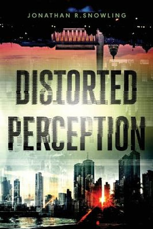 Distorted Perception - Jonathan R Snowling