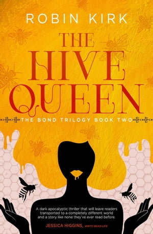 The Hive Queen : The Bond Trilogy, #2 - Robin Kirk