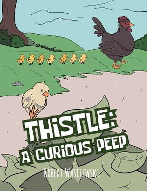 Thistle : A Curious Peep - Robert Wasilewski